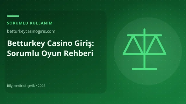 Betturkey Casino Giriş: Sorumlu Oyun Rehberi görseli